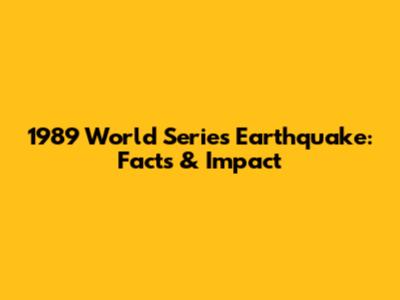 1989 World Series Earthquake: Facts & Impact