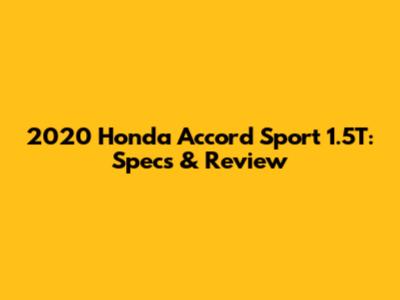 2020 Honda Accord Sport 1.5T: Specs & Review