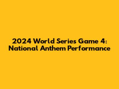 2024 World Series Game 4: National Anthem Performance