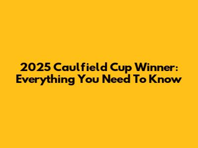 2025 Caulfield Cup Winner: Everything You Need To Know
