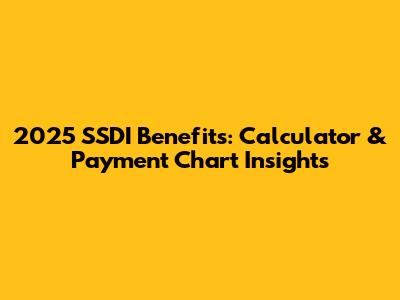 2025 SSDI Benefits: Calculator & Payment Chart Insights