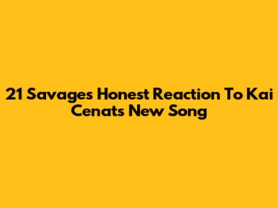 21 Savage's Honest Reaction To Kai Cenat's New Song
