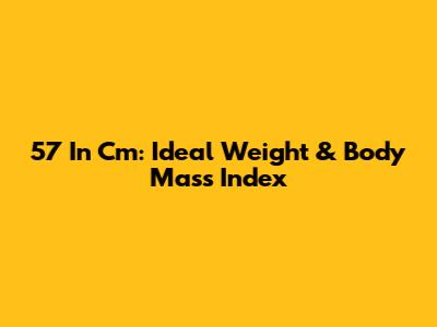 5'7" In Cm: Ideal Weight & Body Mass Index
