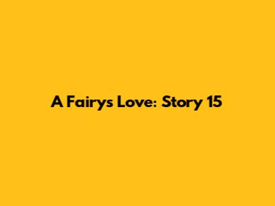 A Fairy's Love: Story 15