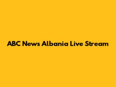ABC News Albania Live Stream
