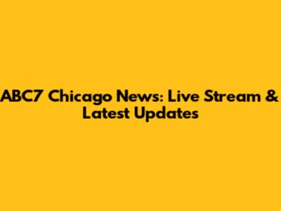 ABC7 Chicago News: Live Stream & Latest Updates
