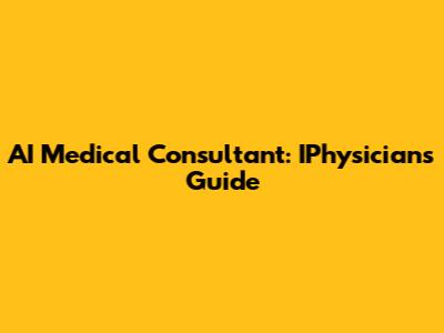 AI Medical Consultant: IPhysician's Guide