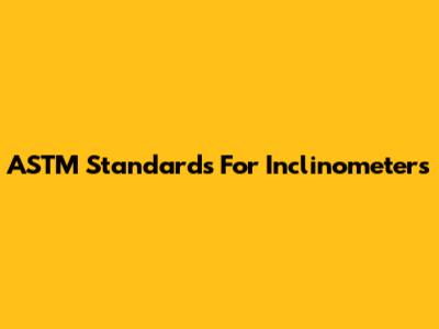 ASTM Standards For Inclinometers