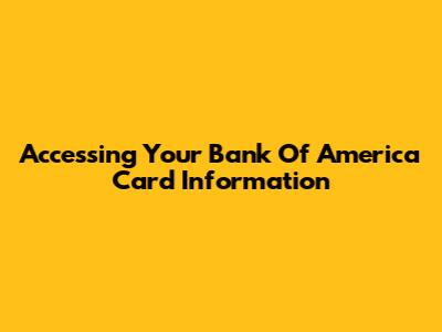 Accessing Your Bank Of America Card Information