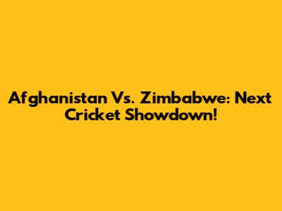 Afghanistan Vs. Zimbabwe: Next Cricket Showdown!