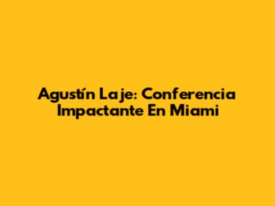 Agustín Laje: Conferencia Impactante En Miami