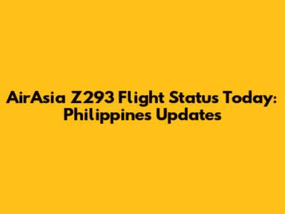 AirAsia Z293 Flight Status Today: Philippines Updates