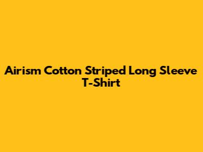 Airism Cotton Striped Long Sleeve T-Shirt
