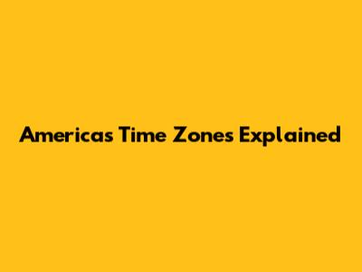 America's Time Zones Explained