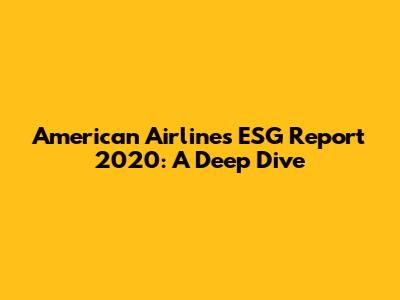 American Airlines' ESG Report 2020: A Deep Dive