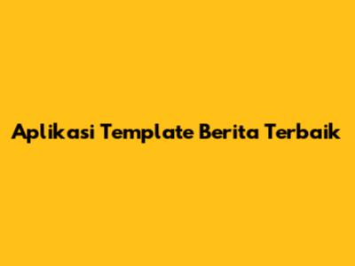 Aplikasi Template Berita Terbaik