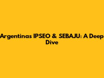 Argentina's IPSEO & SEBAJU: A Deep Dive