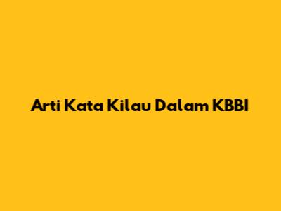 Arti Kata Kilau Dalam KBBI