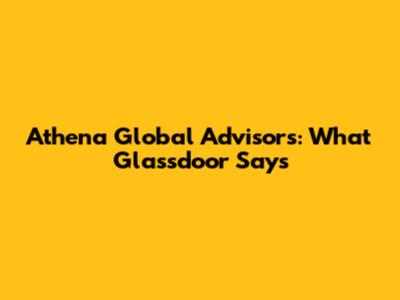 Athena Global Advisors: What Glassdoor Says