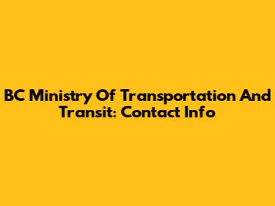 BC Ministry Of Transportation And Transit: Contact Info