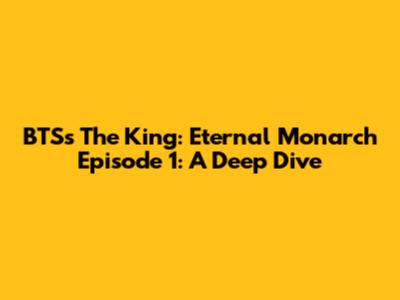 BTS's 'The King: Eternal Monarch' Episode 1: A Deep Dive