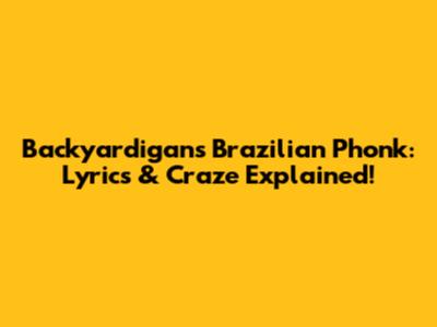 Backyardigans Brazilian Phonk: Lyrics & Craze Explained!