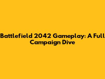 Battlefield 2042 Gameplay: A Full Campaign Dive