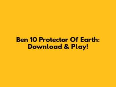 Ben 10 Protector Of Earth: Download & Play!