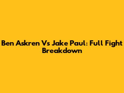 Ben Askren Vs Jake Paul: Full Fight Breakdown