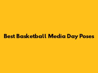Best Basketball Media Day Poses