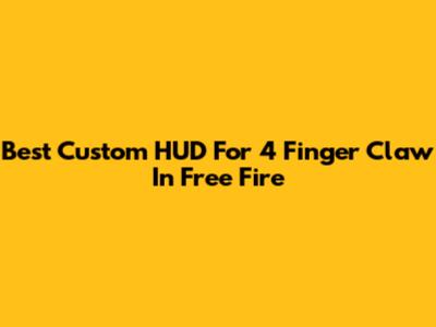 Best Custom HUD For 4 Finger Claw In Free Fire