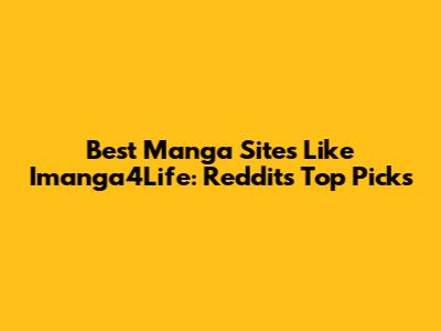 Best Manga Sites Like Imanga4Life: Reddit's Top Picks