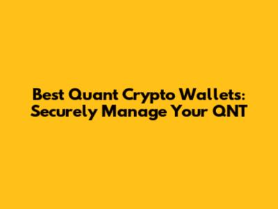 Best Quant Crypto Wallets: Securely Manage Your QNT
