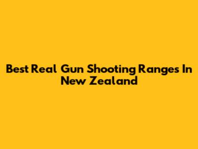 Best Real Gun Shooting Ranges In New Zealand