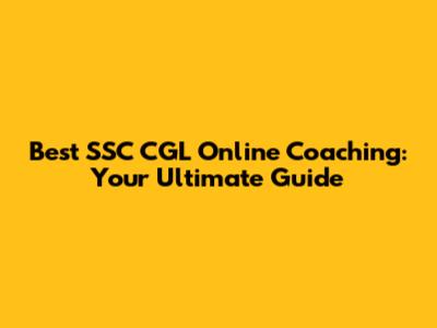Best SSC CGL Online Coaching: Your Ultimate Guide