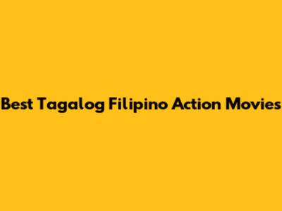 Best Tagalog Filipino Action Movies