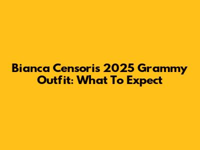 Bianca Censori's 2025 Grammy Outfit: What To Expect