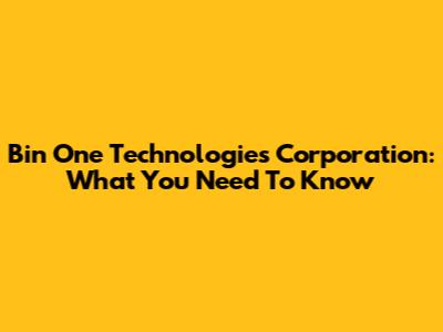 Bin One Technologies Corporation: What You Need To Know
