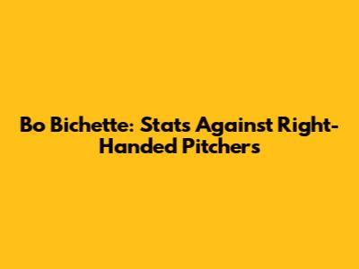 Bo Bichette: Stats Against Right-Handed Pitchers