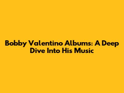 Bobby Valentino Albums: A Deep Dive Into His Music