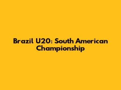 Brazil U20: South American Championship