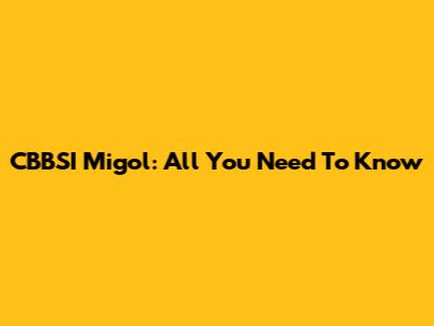 CBBSI Migol: All You Need To Know