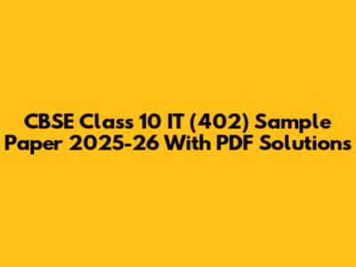 CBSE Class 10 IT (402) Sample Paper 2025-26 With PDF Solutions