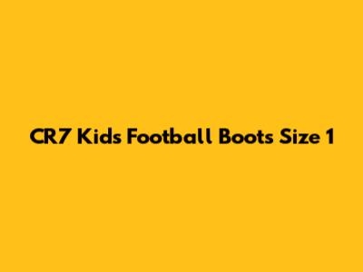 CR7 Kids Football Boots Size 1