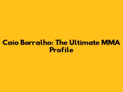 Caio Borralho: The Ultimate MMA Profile