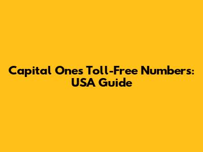 Capital One's Toll-Free Numbers: USA Guide