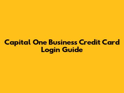 Capital One Business Credit Card Login Guide