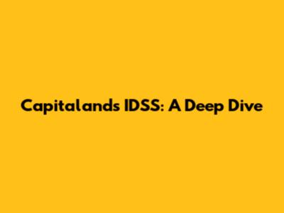 Capitaland's IDSS: A Deep Dive