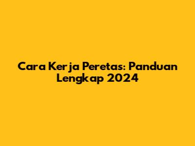 Cara Kerja Peretas: Panduan Lengkap 2024