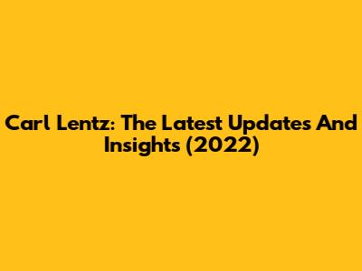 Carl Lentz: The Latest Updates And Insights (2022)